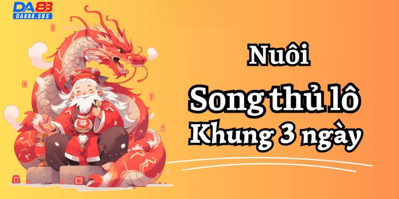 Cách nuôi song thủ lô 3 ngày